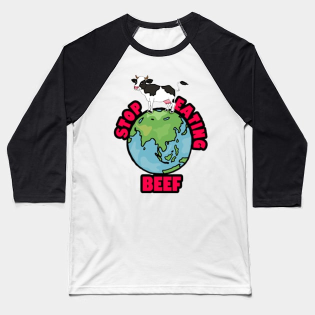 Global Warming: Stop Eating Beef! Baseball T-Shirt by BrandyRay